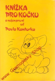 Knížka pro kočku a nejen pro ni / Pavel Kantorek, 1990