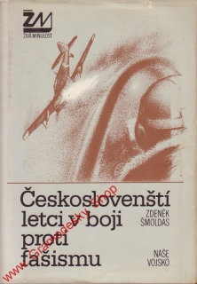 Českoslovenští letci v boji proti fašismu / Zdeněk Šmoldas, 1987