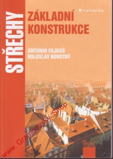 Střechy, základní konstrukce / Antonín Fajkoč, Miloslav Novotný, 2003 Grada