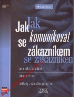Jak komunikovat se zákazníkem / Miroslav Foret, 2000