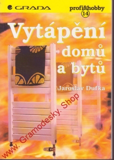 Vytápění domů a bytů / Jaroslav Dufka, 1997 Grada