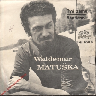 SP Waldemar Matuška, 1972 Tvá země, Santiano, 0 43 1278 H