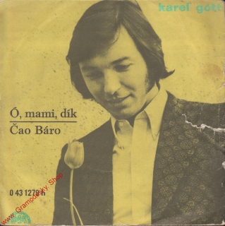 SP Karel Gott, Ó, mami, dík, Čao Báro, 1972, 0 43 1279 H