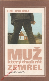 Muž, který dvakrát zemřel / I.M.Jedlička, 1979