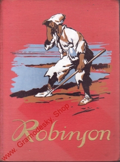 Robinson Crusoe / Daniel Defoe, il. O. Cihelka, nakl. V. Šeba Praha Strašnice