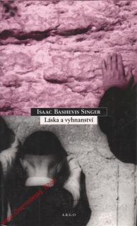 Láska a vyhnanství / Issac Bashevis Singer, 1997