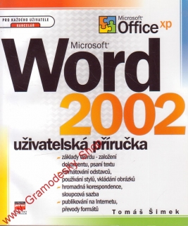 Word 2002 uživatelská příručka kancelář / Tomáš Šimek, 2001