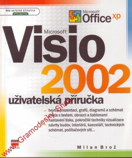 Visio 2002 uživatelská příručka, DTP a grafika / Milan Brož, 2001