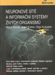 Neuronové sítě a informační systémy živých organismů / Mirko Novák, Josef Fáber