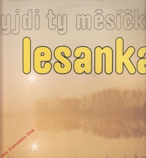 LP Vyjdi ty měsíčku, Lesanka, 1982, 1113 2994 H