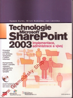 Technologie Share Point 2003 / Tomáš Kutěj, Miloš Sobotka, Jan Lávička, 2006