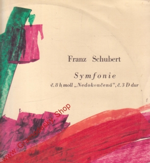 LP Franz Schubert, symfonie č- 3. D dur, č. 8 H moll, Nedokončená, 1966, SV 8381