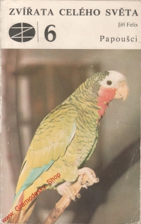 Zvířeta celého světa 6, Papoušci / Jiří Felix, 1979