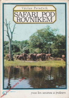 Safari pod rovníkem / Václav Potužník, 1974