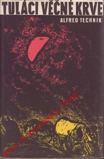 Tuláci věčné krve / Alfréd Technik, 1958 obal
