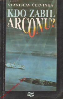 Kdo zabil Arconu? / Stanislav Červinka, 1991