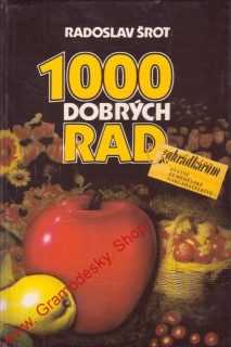 1000 dobrých rad zahrádkářům / Radoslav Šrot, 1989