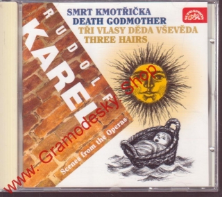 CD Rudolf Karel Scenes from the Operas Death Godmother and Tree Hairs of the Wis