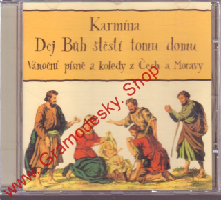 CD Karmína, Dej Bůh štěstí tomu domu, Vánoční písně a koledy z Čech a Moravy