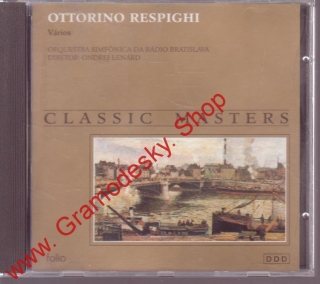 CD Ottorino Respighi, Classic Masters, Vários