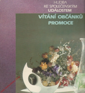 LP Hudba ke společenský, událostem, Vítání občánků, Promoce, 1987