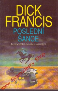 Poslední šance  / Dick Francis, 1994