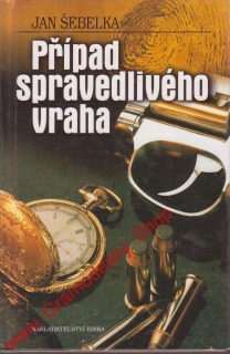 Případ spravedlivého vraha / Jan Šebelka, 2001
