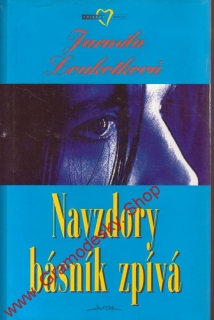 Navzdory básník zpívá / Jarmila Loukotková, 2000