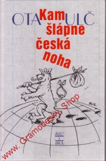 Kam šlápne česká noha / Ota Ulč, 2003