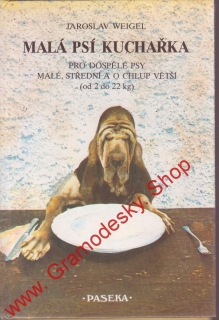 Malá psí kuchařka / Jaroslav Weigel, 1992