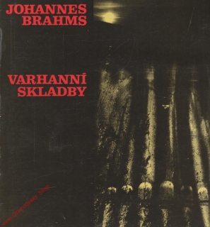 LP Johannes Brahms, varhanní skladby, Jan Hora, 1976 1 11 1948 G