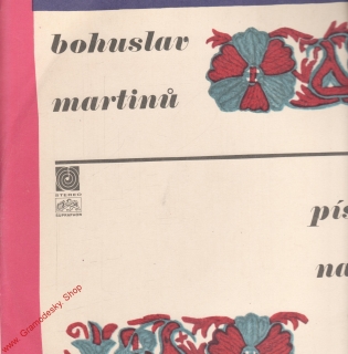 LP Bohuslav Martinů, písničky na slova lidové poezie, 1970, 1 12 0819