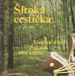 LP Široká cestička, Lístoček z brezy, Poštárik... 1974, 9114 0327 Opus