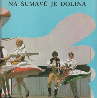 LP Na Šumavě je dolina, lidové písně, 1969, 1 17 0583 G