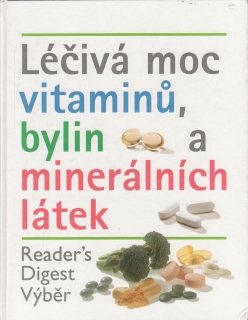 Léčivá moc vitamínů, bylin a minerálních látek, Reader's Digest Výběr, 2001