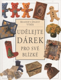 Udělejte dárek pro své blízké / Reader's Digest Výběr, 1996