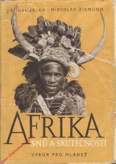 Afrika snů a sklutečnosti, výbor pro mládež / M. Zikmund, J. Hanzelka, 1957