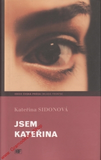 Jsem Kateřina / Kateřina Sidonová, 2002