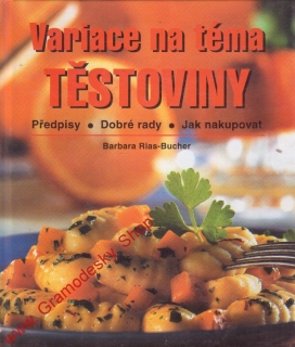 Variace na téma těstoviny / Barbara Rias Bucher, 2002