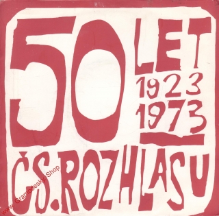 SP 50 let Čs. rozhlasu I. 1923 - 1973