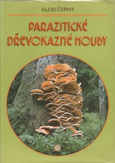 Parazitické dřevokazné houby / Alois Černý, 1989