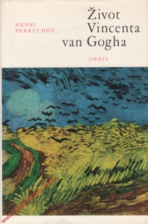 Život Vincenta van Gogha / Henri Perruchot, 1969