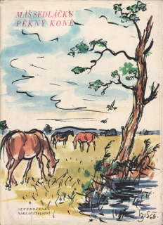 Máš sedláčku pěkný koně, 1969, 25 ilustrací Vojtěcha Sedláčka