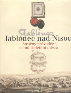 Jablonec nad Nisou, stručný průvodce sedmi stoletími města, 2006