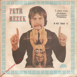 SP Petr Rezek, S písní svou přicházím, Přátelství, 1973, 0 43 1565 H