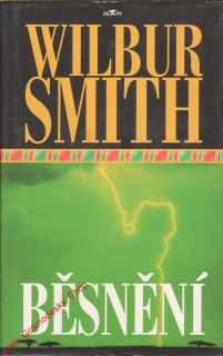 Běsnění / Wilbur Smith, 2006