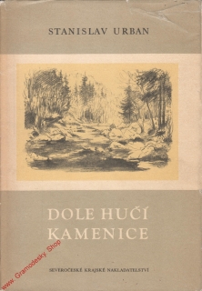 Dole hučí Kamenice / Stanislav Urban, 1962