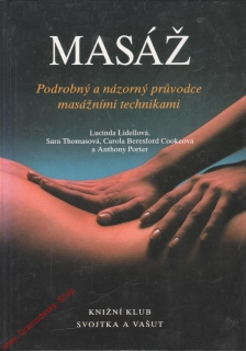 Masáž, podrobný a názorný průvodce masážními technikami / Lucinda Lidellová 1996