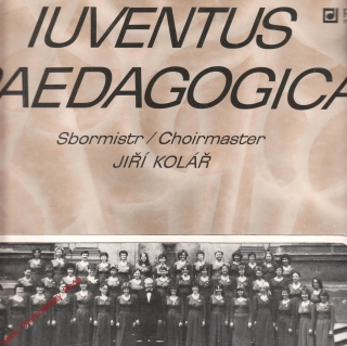 LP Iuventus Paedagogica, sbormistr Jiří Kolář, 1984, Panton stereo, 8112 0470