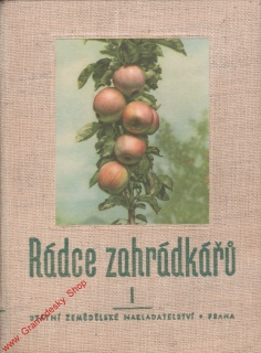 Rádce zahrádkářů I. díl / kolektiv, 1955